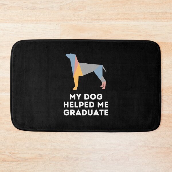 Item preview, My Dog Helped Me Graduate designed and sold by NocturnalEngg.