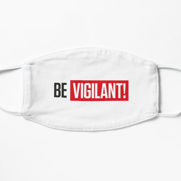 Be vigilant! Flat Mask