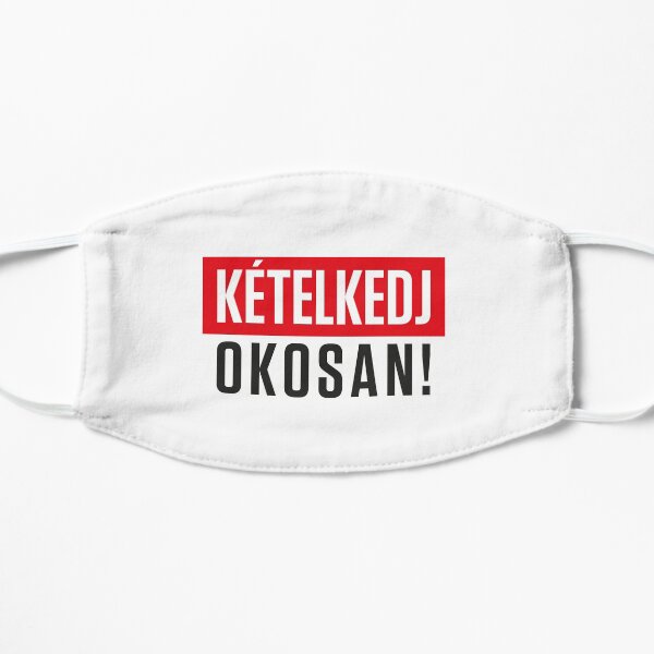 Kételkedj okosan! Flat Mask