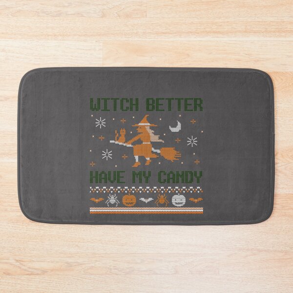 Item preview, halloween - witch better have my candy designed and sold by Beyond Words.