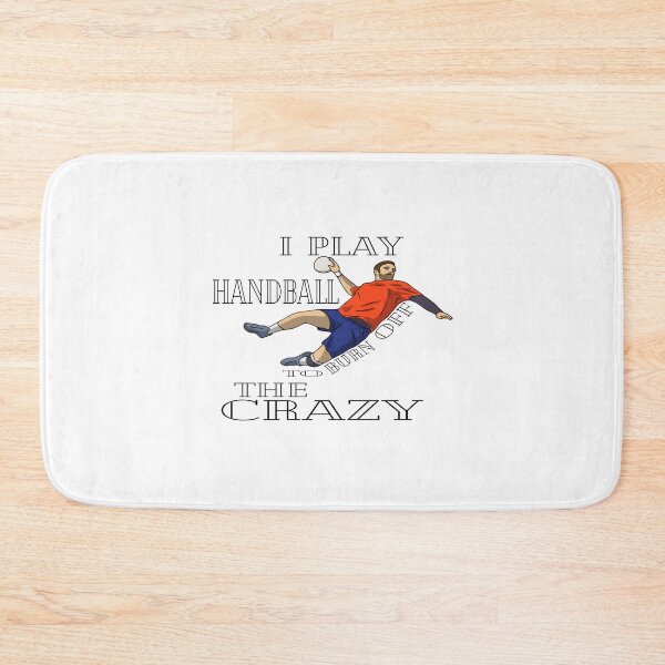 Item preview, I Play Handball To Burn Off The Crazy designed and sold by Hammy97.