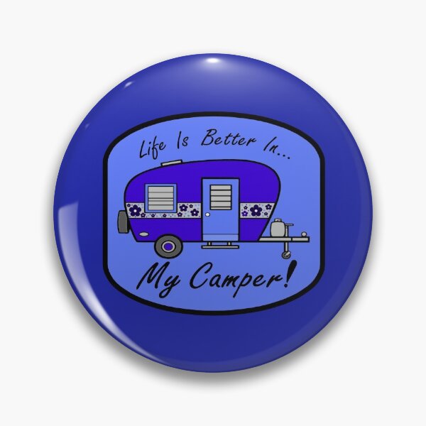 Item preview, Life Is Better In My Camper - Blue designed and sold by HappyGDuckyFarm.