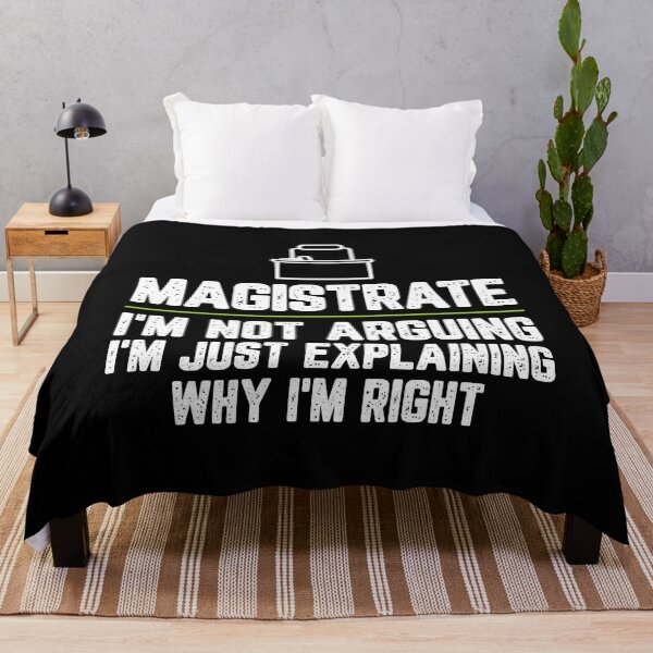 Item preview, Magistrate I'm Not Arguing I'm Just Explaining Why I'm Right Magistrate Gift Funny Shirt Novelty Gag Gift Office Desk Boss Gift designed and sold by Orange Pieces.