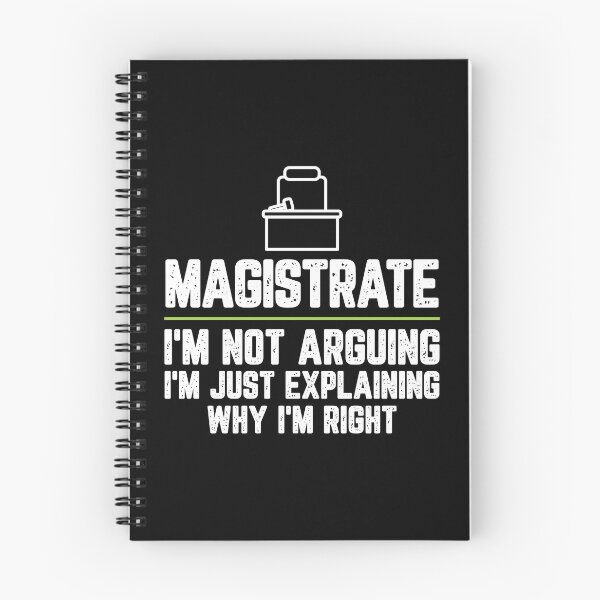 Item preview, Magistrate I'm Not Arguing I'm Just Explaining Why I'm Right Magistrate Gift Funny Shirt Novelty Gag Gift Office Desk Boss Gift designed and sold by Orange Pieces.