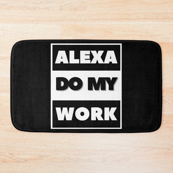 Item preview, ALEXA DO MY WORK FUNNY QUOTE designed and sold by DIGITALENT.