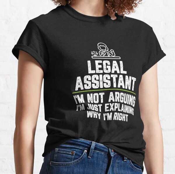 Legal Assistant Quote T-Shirts for Sale | Redbubble Legal Assistant Quote T-Shirts for Sale | Redbubble