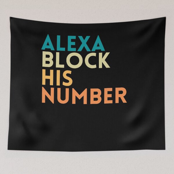 Item preview, ALEXA BLOCK HIS NUMBER FUNNY QUOTES VINTAGE DESIGN designed and sold by DIGITALENT.