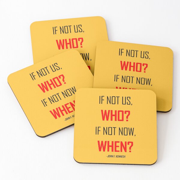Item preview, If not us WHO? Stand up for human rights. Quote JFK designed and sold by ArtOfRebellion.