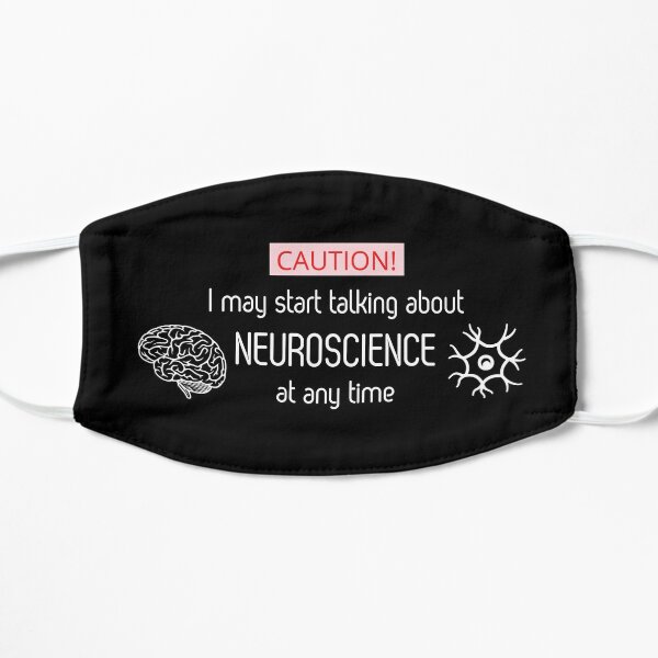 I May Start Talking About Neuroscience Face Mask Flat Mask