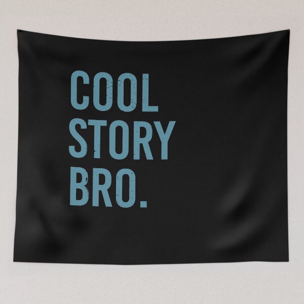 Item preview, Cool Story Bro designed and sold by Schmuddelshirt.