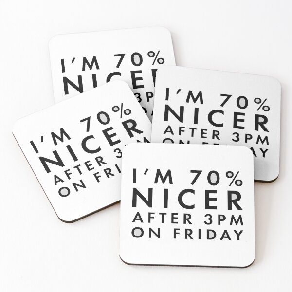 Item preview, I'm 70% Nicer After 3pm On Friday designed and sold by Adam Gonta.