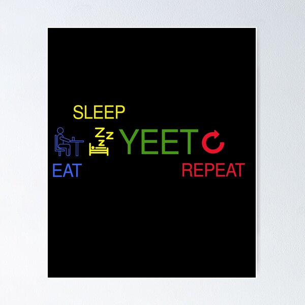 Item preview, Eat Sleep Yeet Repeat designed and sold by Smart Side.