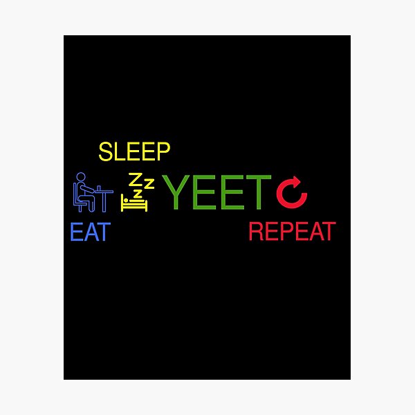 Item preview, Eat Sleep Yeet Repeat designed and sold by Smart Side.