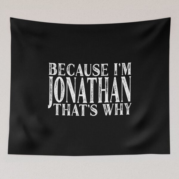 Item preview, Because I'm Jonathan That's Why Personalized Named design designed and sold by Grabitees.