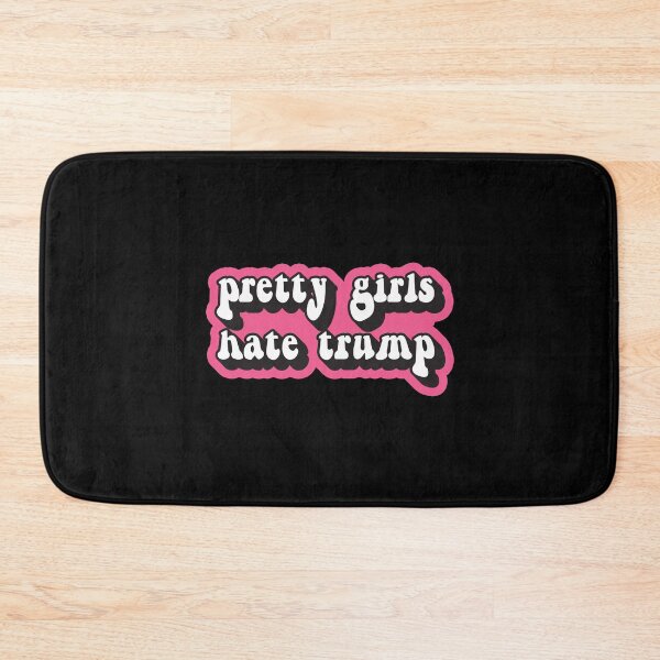 Item preview, Pretty girls hate Trump designed and sold by Statim.