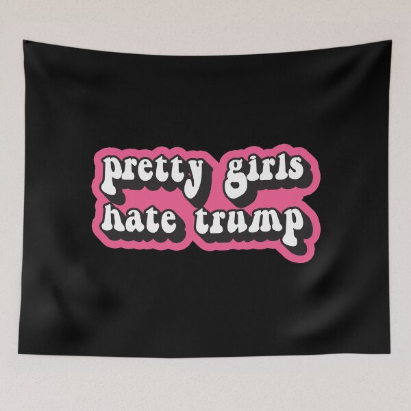 Item preview, Pretty girls hate Trump designed and sold by Statim.