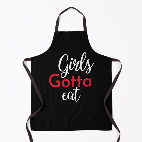 Item preview, Girls Gotta Eat designed and sold by Smart Side.