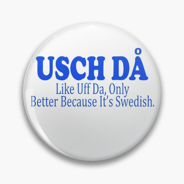 Item preview, Usch Da Like Uff Da only Better Because It's Swedish Funny    designed and sold by funnytshirtemp.