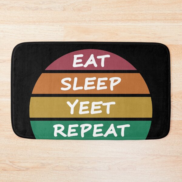 Item preview, Eat, Sleep, Yeet, Repeat designed and sold by nikolaj1301.