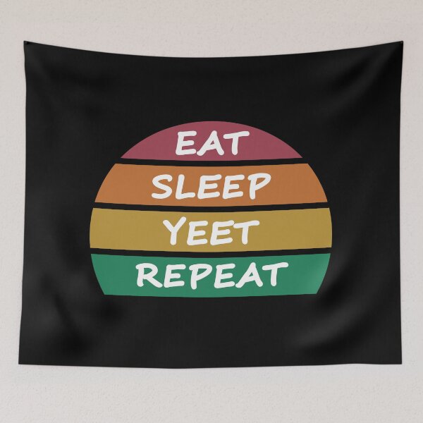 Item preview, Eat, Sleep, Yeet, Repeat designed and sold by nikolaj1301.
