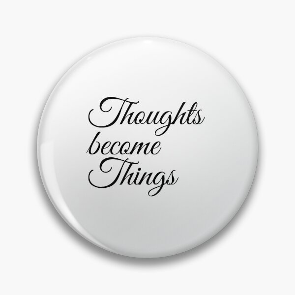 Item preview, Thoughts Become Things designed and sold by Mriganka Gogoi.