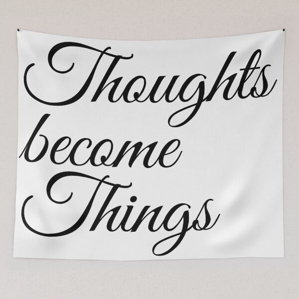 Item preview, Thoughts Become Things designed and sold by Mriganka Gogoi.