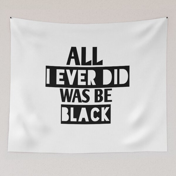 Item preview,  All i ever did was be black designed and sold by Andreastore.
