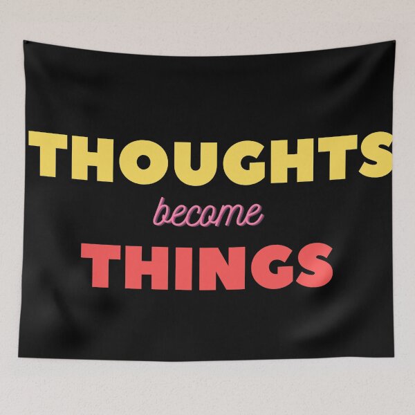 Item preview, Thoughts Become Things designed and sold by Mriganka Gogoi.