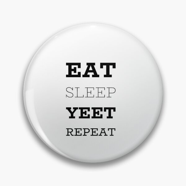 Item preview, Eat Sleep Yeet Repeat designed and sold by MillanMarketing.
