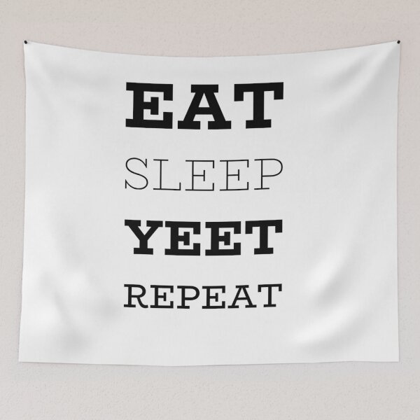Item preview, Eat Sleep Yeet Repeat designed and sold by MillanMarketing.