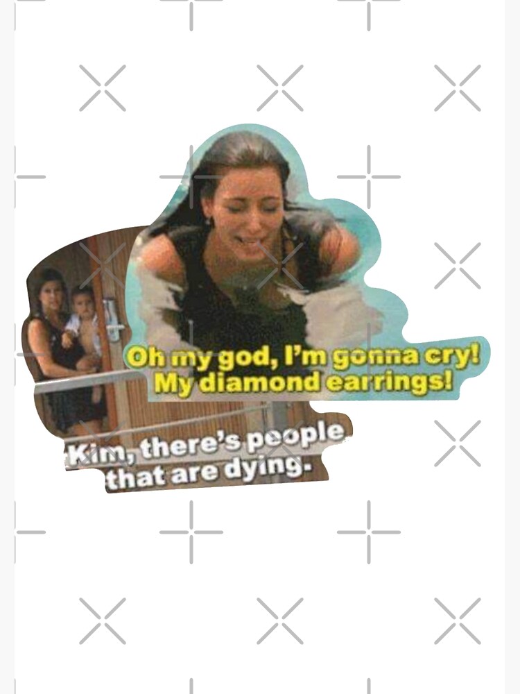 Kim I Lost My Diamond Earring My Diamond Earring Fell Off In The