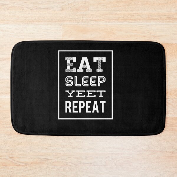 Item preview, Eat Sleep Yeet Repeat designed and sold by MillanMarketing.