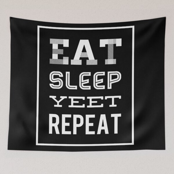 Item preview, Eat Sleep Yeet Repeat designed and sold by MillanMarketing.