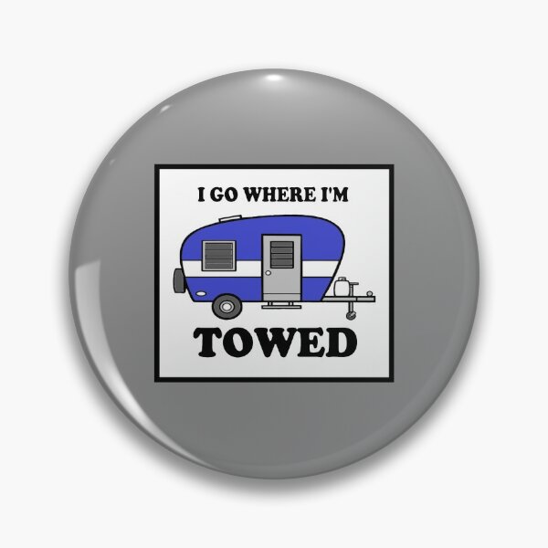 Item preview, I Go Where I'm Towed designed and sold by HappyGDuckyFarm.