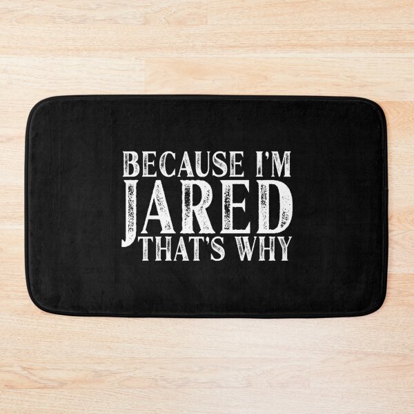 Item preview, Because I'm Jared That's Why Personalized Named print designed and sold by Grabitees.