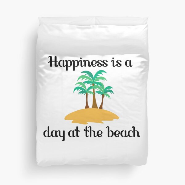 Happiness is Beach Duvet Cover