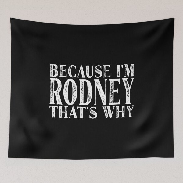 Item preview, Because I'm Rodney That's Why Personalized Named product designed and sold by Grabitees.