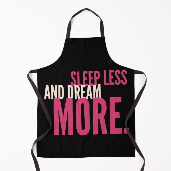Item preview, Sleep Less and Dream More designed and sold by Assla ⭐⭐⭐⭐⭐.