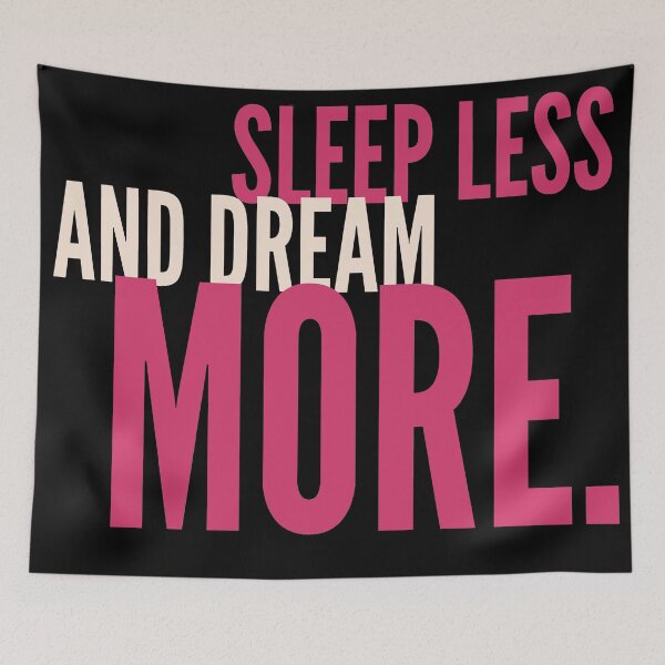 Item preview, Sleep Less and Dream More designed and sold by Assla ⭐⭐⭐⭐⭐.