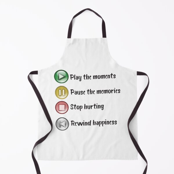 Item preview, Play The Moments, Pause The Memories, Stop Hurting, Rewind Happiness designed and sold by 4AllTimes.