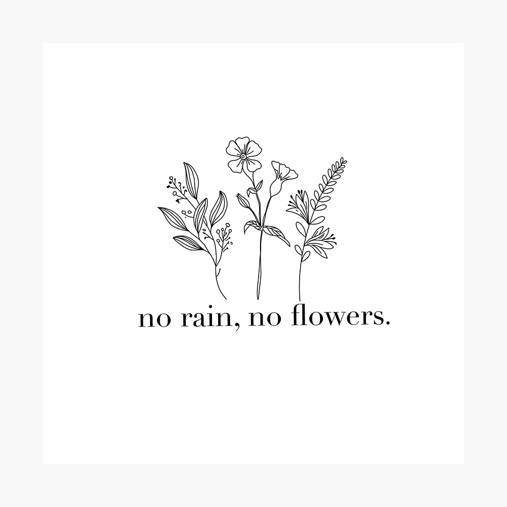 No Rain No Flowers Outline Poster By Leaxieb Redbubble