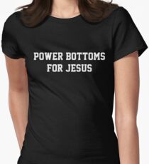 Power Bottoms for Jesus Women's Fitted T-Shirt
