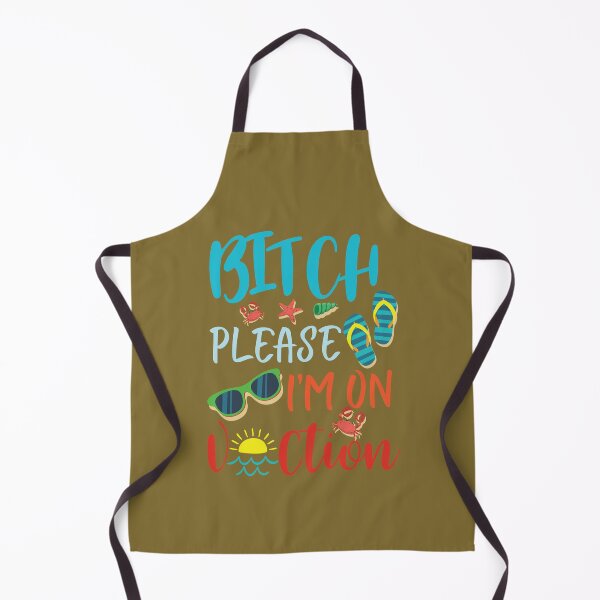 Item preview, Bitch Please I'm On Vacation designed and sold by edensplace.