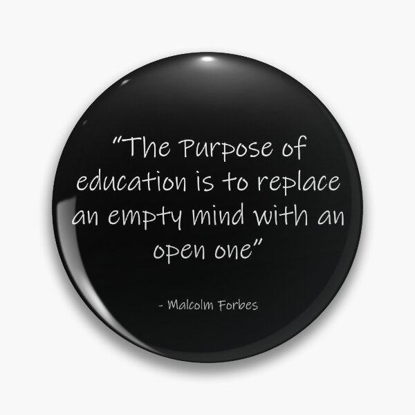 Item preview, The purpose of education is to replace an empty mind with an open one. White Font. designed and sold by Quotations.