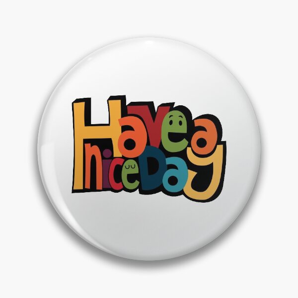 Item preview, Have A Nice Day designed and sold by 4AllTimes.