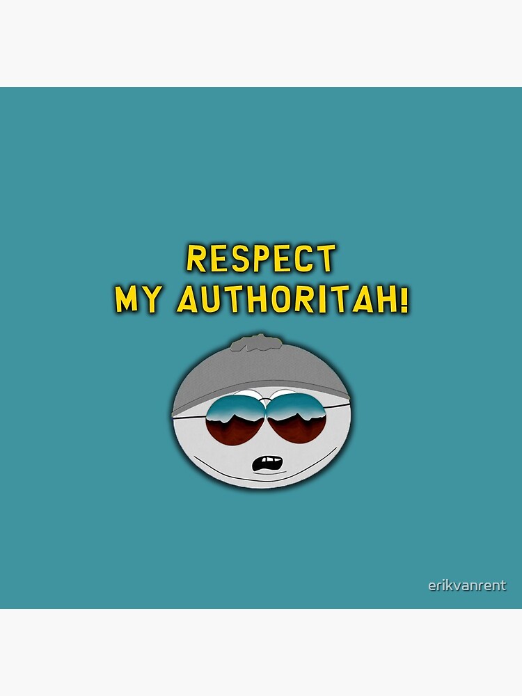 cartman respect my authoritah