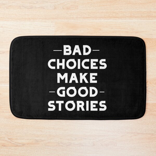 Item preview, Bad Choices Make Good Stories designed and sold by The Snug & Sassy.