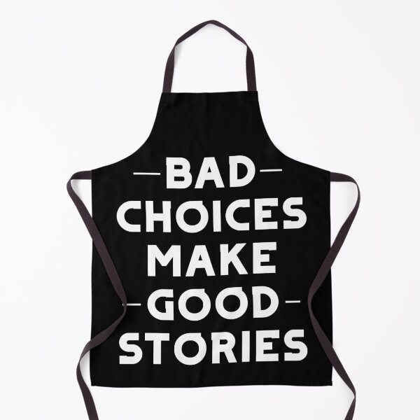 Item preview, Bad Choices Make Good Stories designed and sold by The Snug & Sassy.