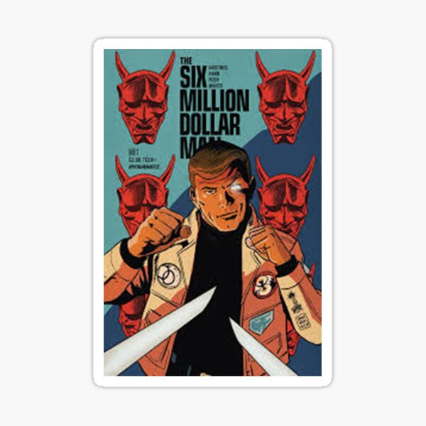 six million dollar man Sticker