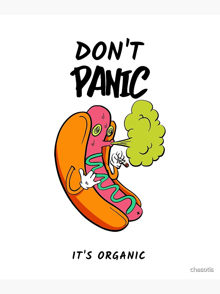 "Don't Panic, It's Organic" Poster by chasotis | Redbubble
